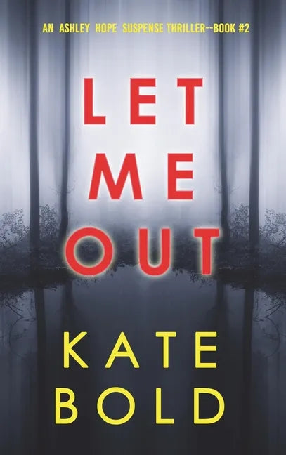Let Me Out (An Ashley Hope Suspense Thriller-Book 2) - Hardcover