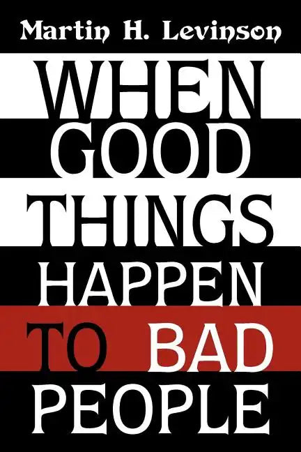 When Good Things Happen to Bad People - Paperback