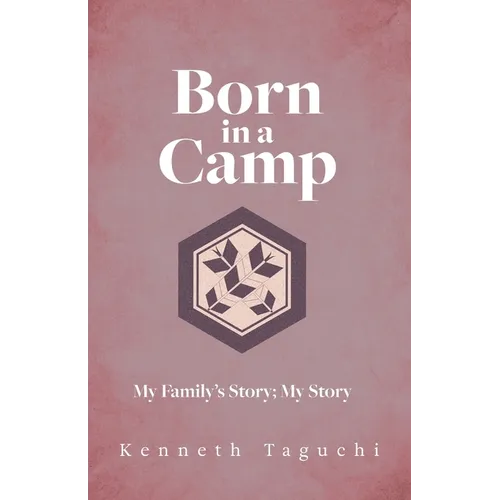 Born in a Camp: My Family's Story; My Story - Paperback