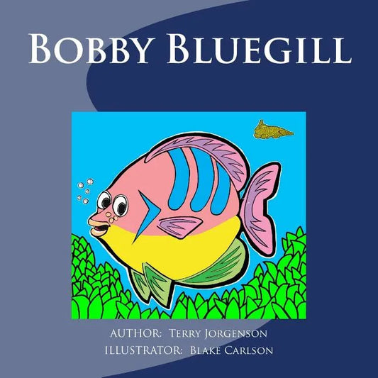Bobby Bluegill - Paperback