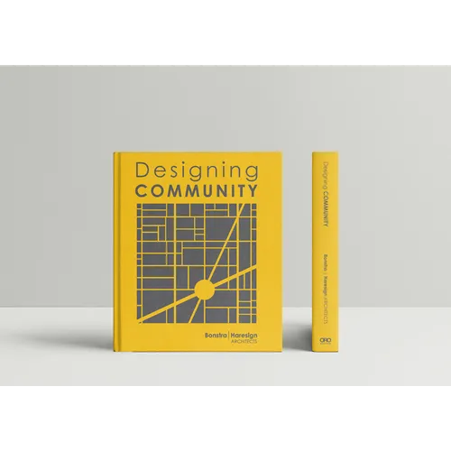 Bonstra Haresign Architects: Designing Community - Hardcover