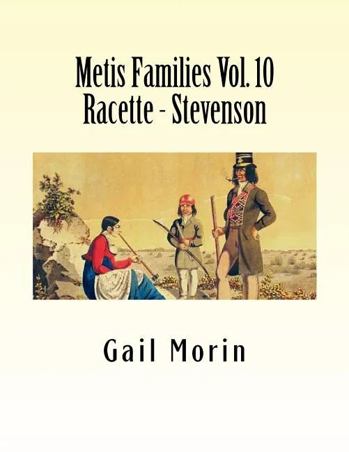 Metis Families Volume 10 Racette - Stevenson - Paperback