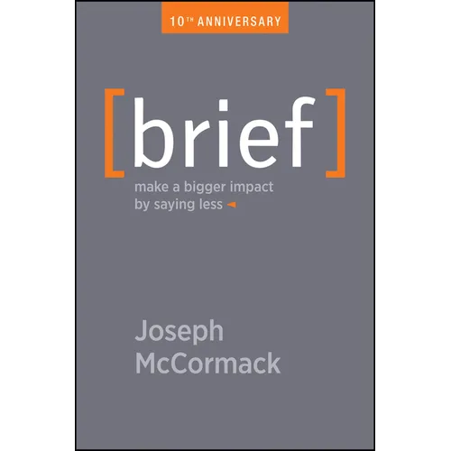 Brief: Make a Bigger Impact by Saying Less - Paperback