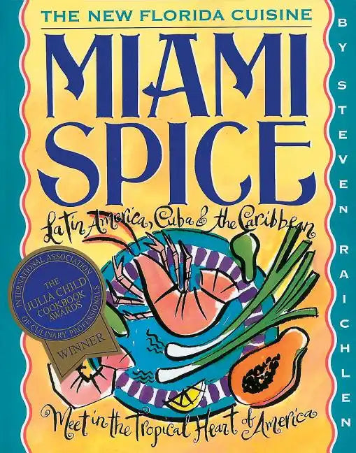 Miami Spice: The New Florida Cuisine - Paperback