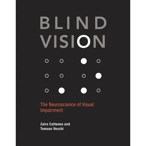 Blind Vision: The Neuroscience of Visual Impairment - Paperback