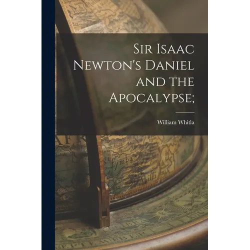 Sir Isaac Newton's Daniel and the Apocalypse; - Paperback