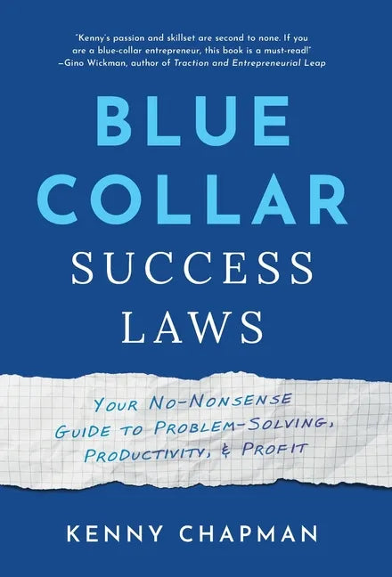 Blue Collar Success Laws: Your No-Nonsense Guide to Problem-Solving, Productivity, & Profit - Hardcover