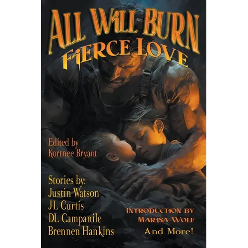Or All Will Burn: Fierce Love - Paperback