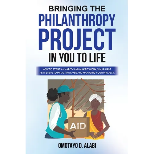 Bringing the Philanthropy Project in You to Life - Paperback