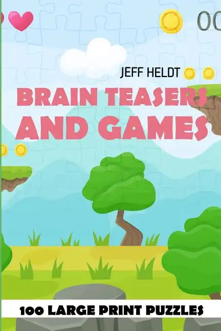 Brain Teasers And Games: Corral Puzzles - 100 Large Print Puzzles - Paperback