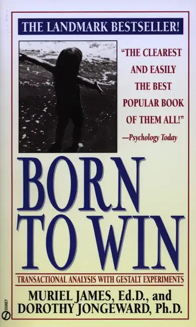 Born to Win: Transactional Analysis with Gestalt Experiments - Paperback