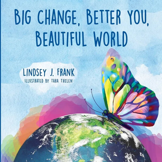 Big Change, Better You, Beautiful World - Paperback