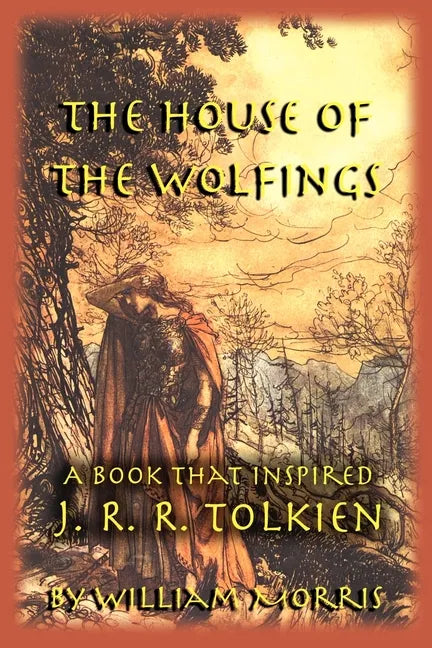 The House of the Wolfings: A Book that Inspired J. R. R. Tolkien - Paperback