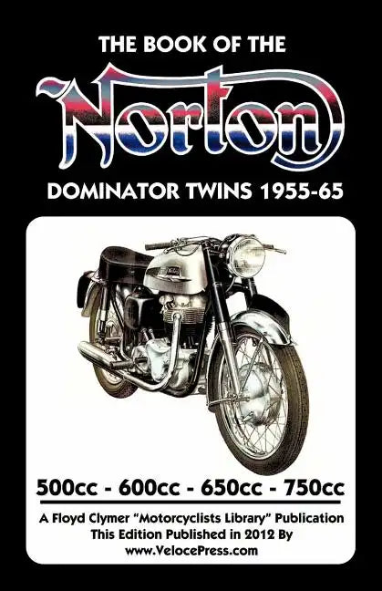 BOOK OF THE NORTON DOMINATOR TWINS 1955-1965 500cc, 600cc, 650cc & ATLAS 750cc - Paperback
