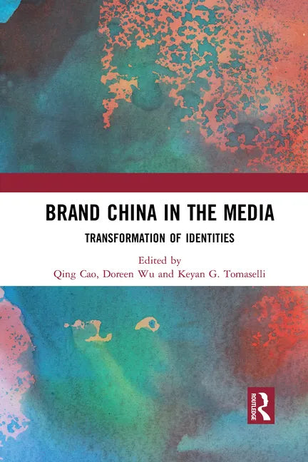 Brand China in the Media: Transformation of Identities - Paperback