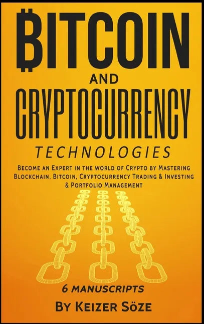Bitcoin and Cryptocurrency Technologies: 6 Books in 1 - Hardcover