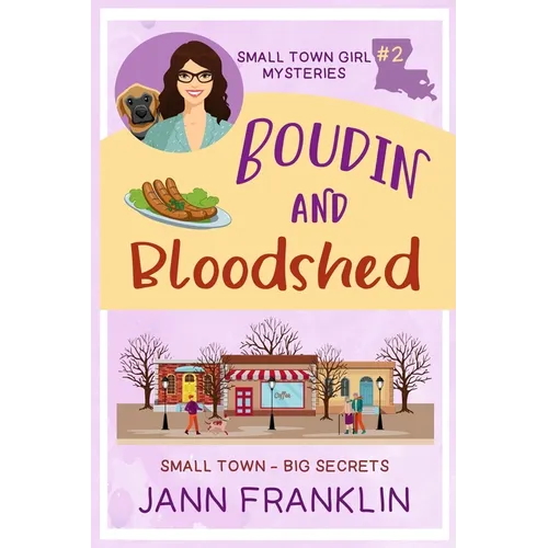 Boudin and Bloodshed: Book 2 of Small Town Girl Mysteries - Paperback