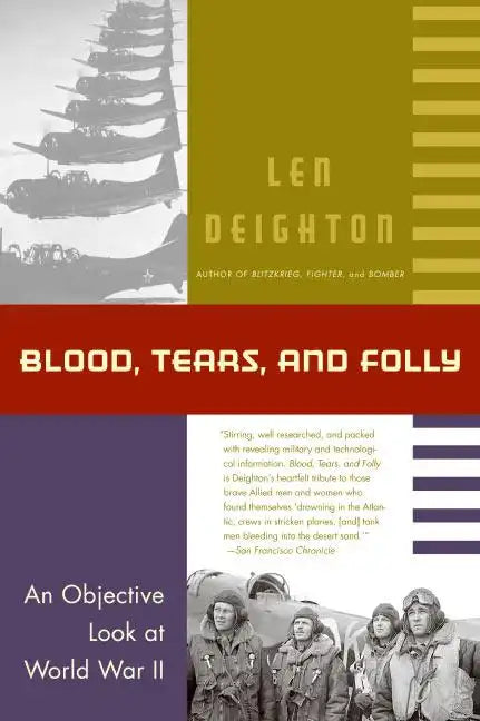 Blood, Tears, and Folly: An Objective Look at World War LL - Paperback