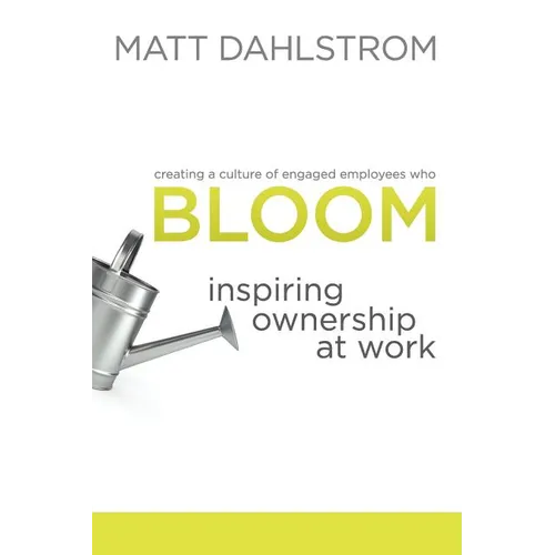 Bloom: Inspiring Ownership at Work - Paperback
