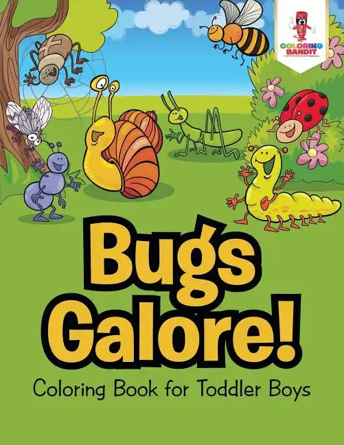 Bugs Galore!: Coloring Book for Toddler Boys - Paperback