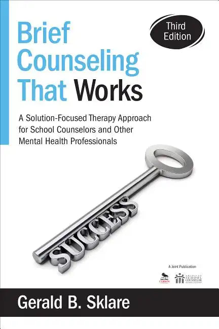 Brief Counseling That Works: A Solution-Focused Therapy Approach for School Counselors and Other Mental Health Professionals - Paperback