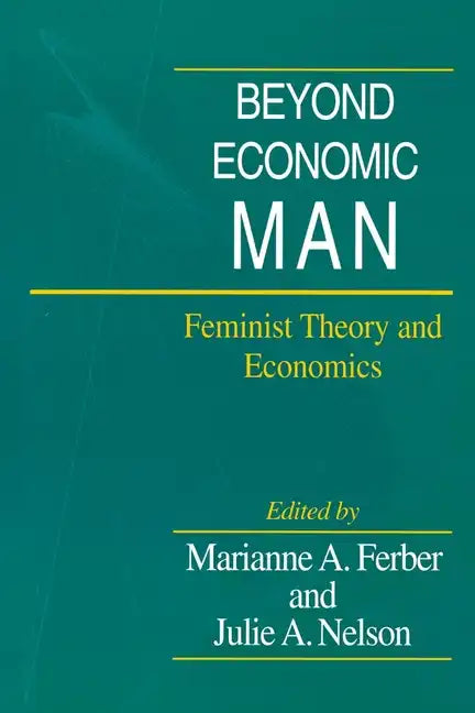 Beyond Economic Man: Feminist Theory and Economics - Paperback