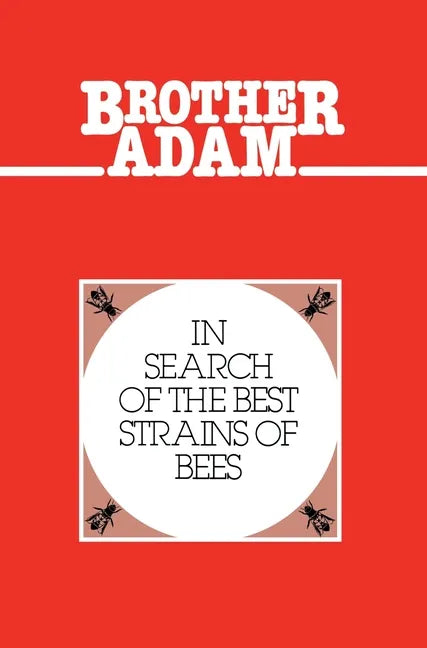 Brother Adam- In Search of the Best Strains of Bees - Hardcover