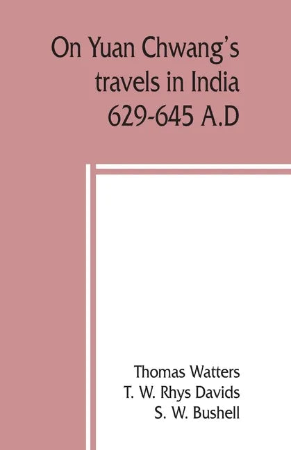 On Yuan Chwang's travels in India, 629-645 A.D. - Paperback