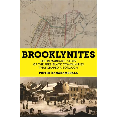 Brooklynites: The Remarkable Story of the Free Black Communities That Shaped a Borough - Hardcover