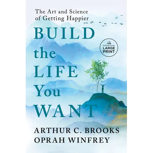 Build the Life You Want: The Art and Science of Getting Happier - Paperback