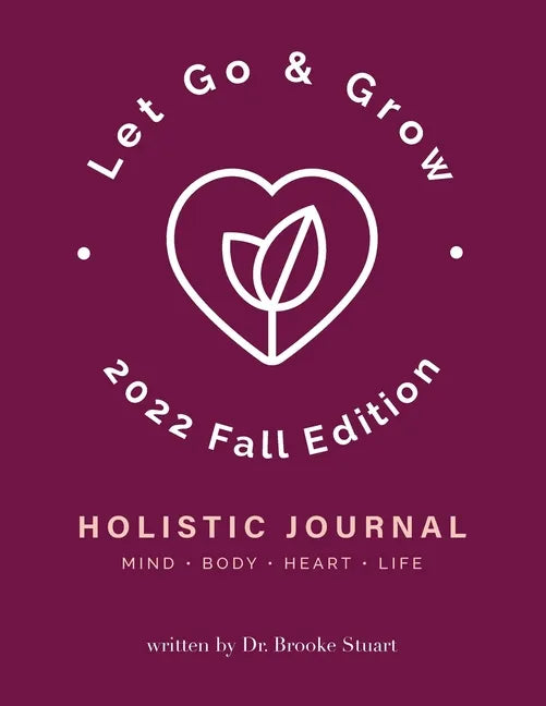 Let Go & Grow Holistic Journal [Fall Edition] - Paperback