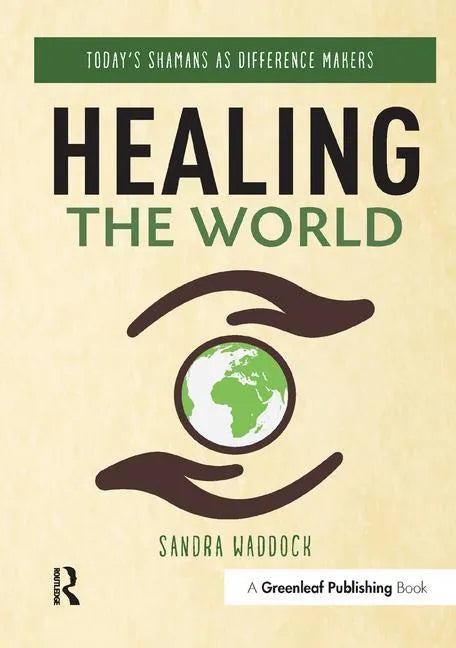 Healing the World: Today's Shamans as Difference Makers - Paperback