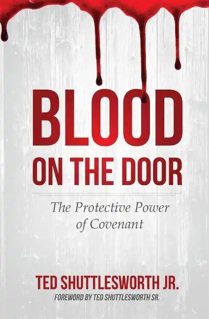 Blood on the Door: The Protective Power of Covenant - Paperback