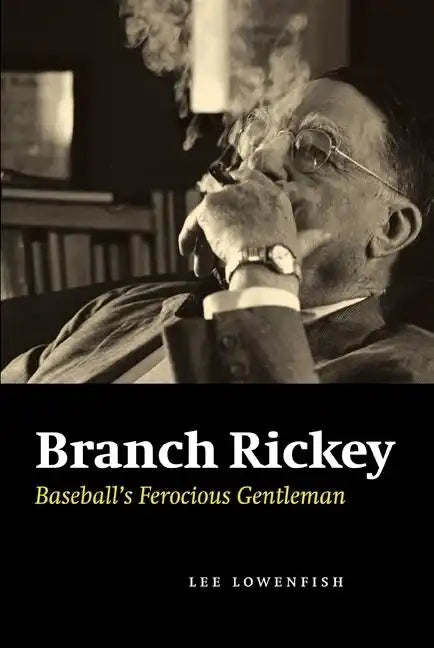 Branch Rickey: Baseball's Ferocious Gentleman - Paperback