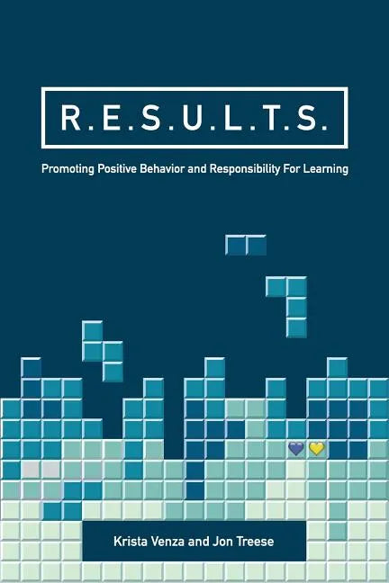 R.E.S.U.L.T.S.: Promoting Positive Behavior and Responsibility For Learning - Paperback