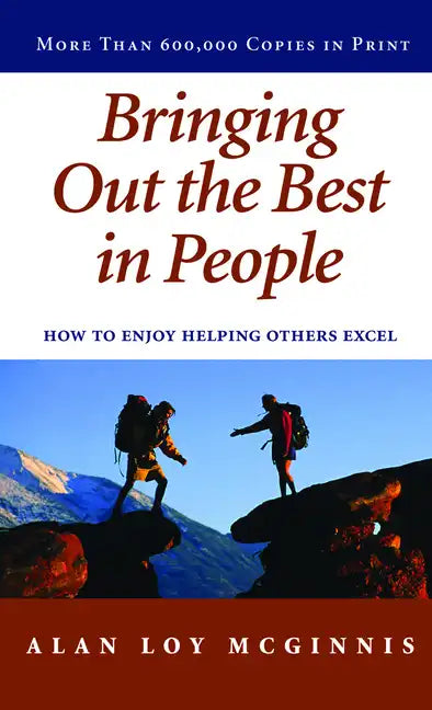 Bringing Out the Best in People: How to Enjoy Helping Others Excel - Paperback
