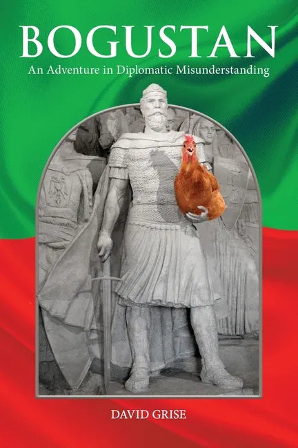 Bogustan: An Adventure in Diplomatic Misunderstanding - Paperback