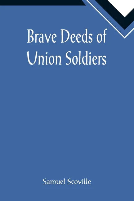 Brave Deeds of Union Soldiers - Paperback