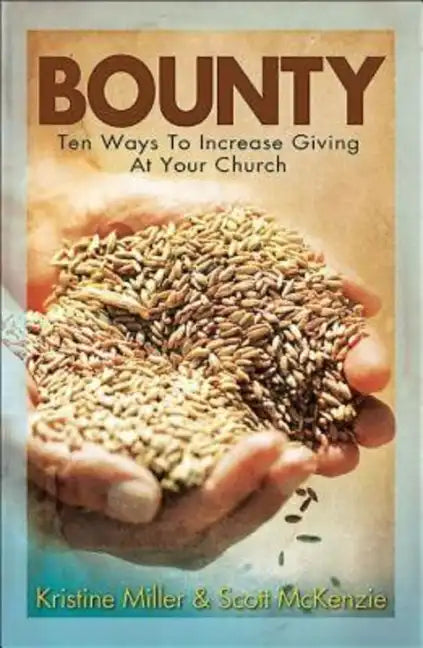 Bounty: Ten Ways to Increase Giving at Your Church - Paperback