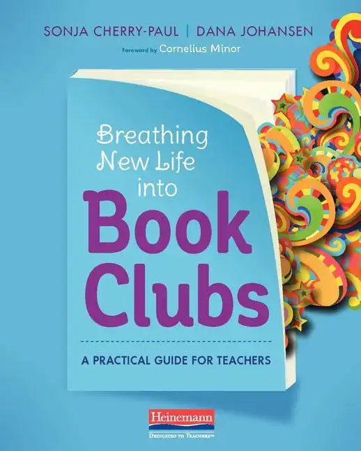Breathing New Life Into Book Clubs: A Practical Guide for Teachers - Paperback