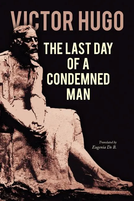 The Last Day of a Condemned Man - Paperback
