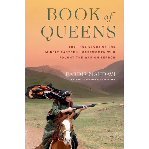 Book of Queens: The True Story of the Middle Eastern Horsewomen Who Fought the War on Terror - Hardcover
