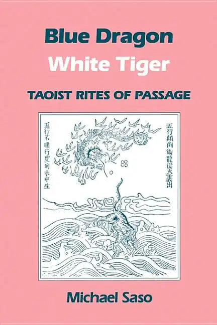 Blue Dragon White Tiger: Taoist Rites of Passage - Paperback