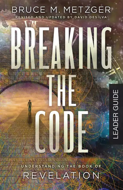 Breaking the Code Leader Guide Revised Edition: Understanding the Book of Revelation - Paperback