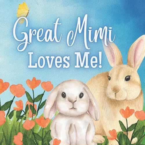 Great Mimi Loves Me!: A Rhyming Story for Grandchildren! - Paperback
