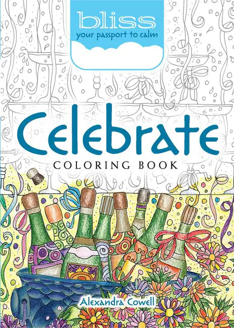 Bliss Celebrate Coloring Book: Your Passport to Calm - Paperback
