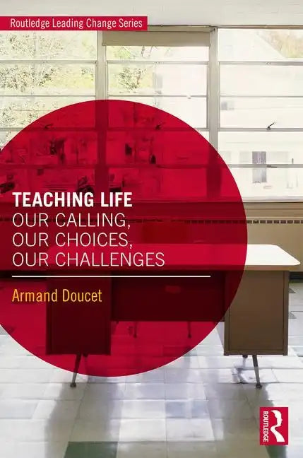 Teaching Life: Our Calling, Our Choices, Our Challenges - Paperback