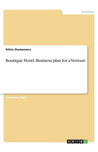 Boutique Hotel. Business plan for a Venture - Paperback