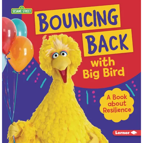 Bouncing Back with Big Bird: A Book about Resilience - Paperback