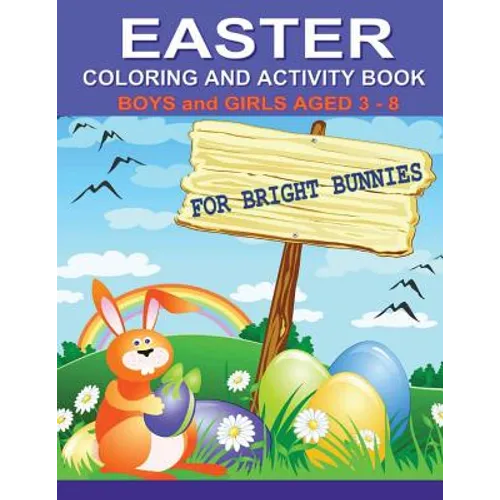 Easter Coloring and Activity Book For Bright Bunnies: Boys and Girls Aged 3-8 - Paperback